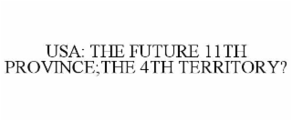 usa: the future 11th province;the 4th territory?