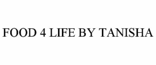 food 4 life by tanisha