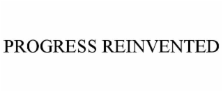 progress reinvented