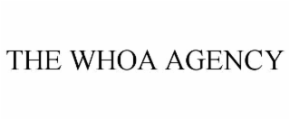 the whoa agency