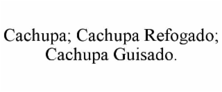 cachupa; cachupa refogado; cachupa guisado.