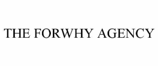the forwhy agency