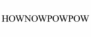 hownowpowpow
