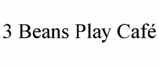 3 beans play cafÉ