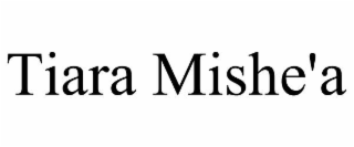 tiara mishe'a