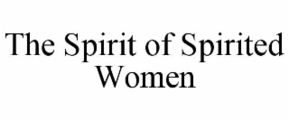 the spirit of spirited women