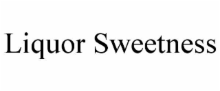 liquor sweetness