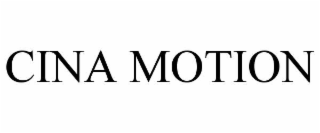 cina motion