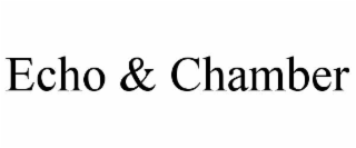 echo & chamber
