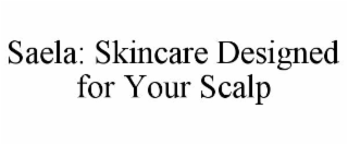 saela: skincare designed for your scalp