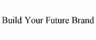 build your future brand