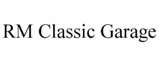 rm classic garage