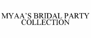 myaa’s bridal party collection