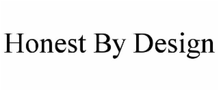 honest by design
