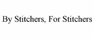 by stitchers, for stitchers