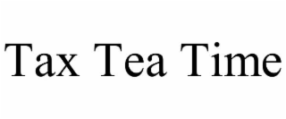tax tea time