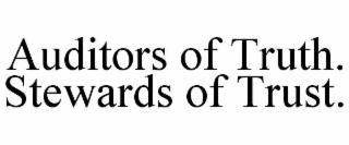 auditors of truth. stewards of trust.