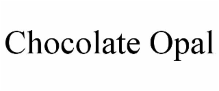 chocolate opal