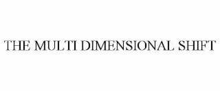 the multi dimensional shift