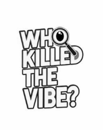 who killed the vibe?