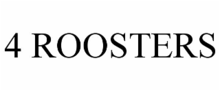 4 roosters