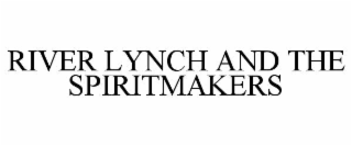 river lynch and the spiritmakers