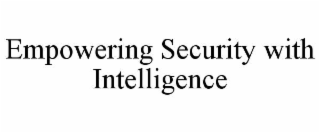 empowering security with intelligence