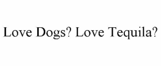 love dogs? love tequila?