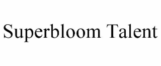 superbloom talent