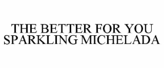 the better for you sparkling michelada