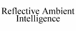 reflective ambient intelligence