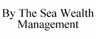 by the sea wealth management