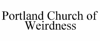 portland church of weirdness