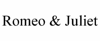 romeo & juliet
