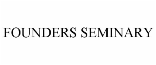 founders seminary