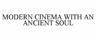modern cinema with an ancient soul