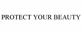 protect your beauty