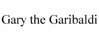 gary the garibaldi