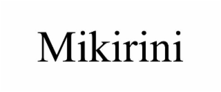 mikirini