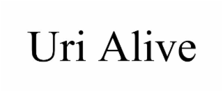 uri alive