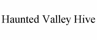 haunted valley hive