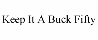 keep it a buck fifty