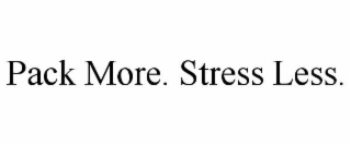 pack more. stress less.