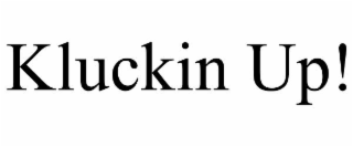 kluckin up!