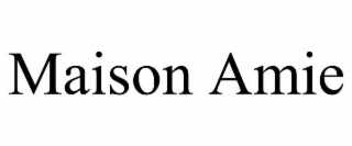 maison amie