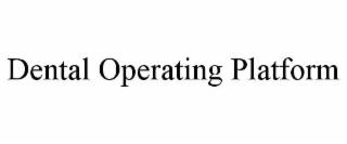 dental operating platform