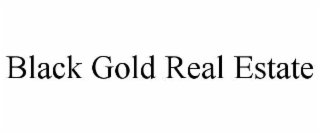 black gold real estate