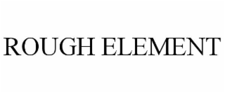 rough element