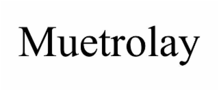 muetrolay