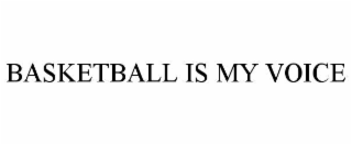 basketball is my voice